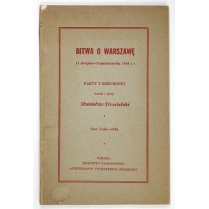 STRZETELSKI Stanisław - Bitwa o Warszawę (1 sierpnia-2 października 1944 r.). Fakty i dokumenty. Zebrał i ułożył .....