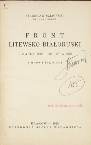 SZEPTYCKI Stanisław - Front litewsko-białoruski 10 marca 1919 - 30 lipca 1920. Z mapą i szkicami. Kraków 1925. Krak....