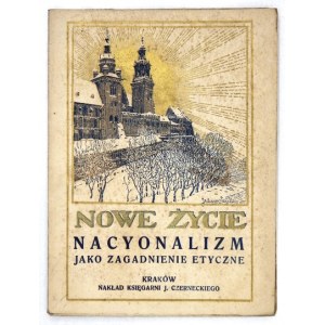 [UJEJSKI Józef] - Nacyonalizm jako zagadnienie etyczne. Kraków [1917]. Księg. J. Czernecki. 16d, pp. [4], 79, [1]....