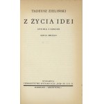 ZIELIŃSKI Tadeusz - Z życia idei. Studia i szkice. Seria II. Warszawa [cop. 1939]. Tow. Wyd. Rój. 8, s. 330, [5]....