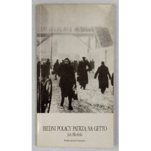 BŁOŃSKI Jan - Biedni Polacy patrzą na getto. Kraków 1994. Wyd. Literackie. 8, s. 156, [3]....