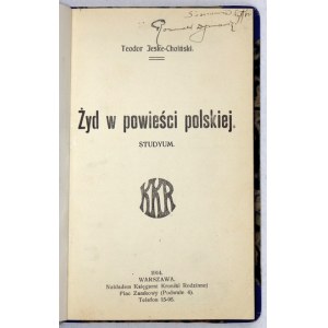 JESKE-CHOIŃSKI Teodor - Żyd w powieści polskiej. Studyum. Warszawa 1914. Nakł. Księg. Kroniki Rodzinnej. 16d, s. [4]...