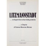 LITZMANNSTADT... Ein Kapitel deutscher Geldgeschichte. Ein Kapitel der deutschen Währungsgeschichte. Crailsheim 1994. Guy M....