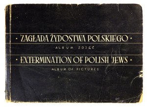 Nr 1: ZAGŁADA żydostwa polskiego. Album zdjęć. Łódź 1945. Centralna Żydowska Komisja Historyczna w Polsce. 8 podł., k. [...