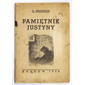 [Nr 9]: DAWIDSOHN-DRAENGEROWA Gusta – Pamiętnik Justyny. Kraków 1946. Wojewódzka Żydowska Komisja Historyczna. 8,...