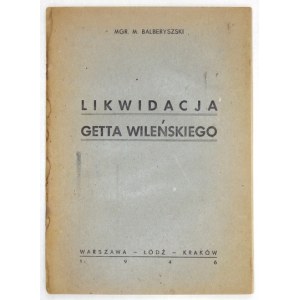 [Nr 23a]: BALBERYSZSKI Mendel – Likwidacja getta wileńskiego. Warszawa-Łódź-...