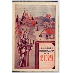 ILJUSTROVANYJ gospodarskyj kalendar na 1939 rik. Zredaguvav Ju. Tarnovyč. Lviv 1938. Vydavnyctvo Naš Lemko. 8, s. [2],...