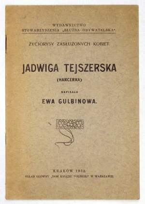 GULBINOWA Ewa - Jadwiga Tejszerska (harcerka). Kraków 1932. Wyd. Stowarzyszenia 