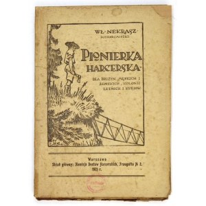 NEKRASZ Władysław - Pionierka harcerska. Warschau 1921. druk. J. Kondecki. 16d, S. 161, [2]....