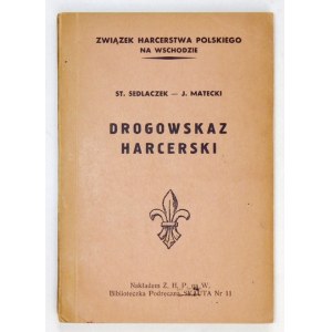 SEDLACZEK St[anisław], MATECKI J. - Drogowskaz scouting. [Palästina, IX 1944]. Nakł. Z.H.P. na W[schodzie]. 16d,...
