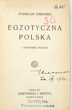 DZIKOWSKI Stanisław - Egzotyczna Polska. Z myśliwskiej włóczęgi. Warszawa 1931. Gebethner i Wolff. 16d, s. 242, [1]...