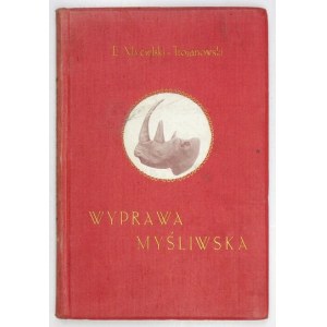 MYCIELSKI-TROJANOWSKI Edward - Wyprawa myśliwska do krainy Massaï. Warszawa 1911. Skł. gł.: Gebethner i Wolff. 8, s....