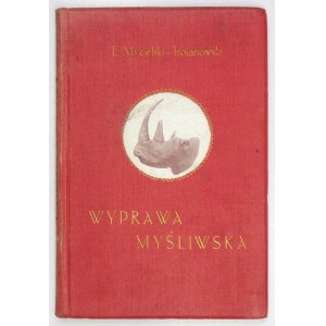 MYCIELSKI-TROJANOWSKI Edward - Wyprawa myśliwska do krainy Massaï. Warschau 1911. skł. gł.: Gebethner i Wolff. 8, s....