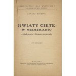 NEHRING Edward - Kwiaty cięte w mieszkaniu. Ozdabianie i konserwowanie. Z 21 ilustr. Warszawa [1937]. Nakł....
