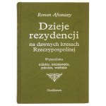 R. Aftanazy - Dzieje rezydencji na dawnych kresach RP. T. 1-11. 1991-1997.