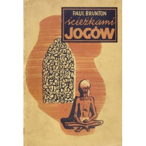 BRUNTON Paul - Pfade der Yogis. 30 Stiche. Lemberg-Warschau [1939]. Książnica-Atlas. 8, S. 422, [2], Tafeln 16....