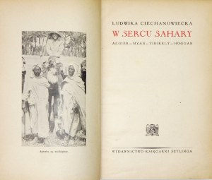 CIECHANOWIECKA Ludwika - W sercu Sahary. Algier, Mzab, Tidikelt, Hoggar. Warszawa 1933 [właśc. 1932]. Wyd....