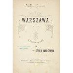 CZAJEWSKI Wiktor - Warszawa illustrowana. T. 1-4. Warschau 1895-1886. druk. Sierpińskis Estetyczna. 8, S. VII, [1]...