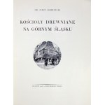 DOBRZYCKI Jerzy - Kościoły drewniane na Górnym Śląsku. Kraków 1926; Gebethner und Wolff. 4, pp. 55, [1]. pamphlet. Odb....