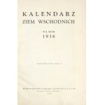 CALENDAR of the Eastern Territories for the year 1936. publications year 2. Warsaw 1935. Zarząd Główny T[owarzystwa] R[ozwoju] Z[iem]...