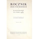ROCZNIK Ziem Wschodnich i kalendarz na rok 1937. Wydawnictwa rok 3. Pod red. Ludwika Grodzickiego....