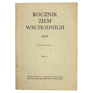 ROCZNIK Ziem Wschodnich [na rok] 1939. Wydawnictwa rok 5. Pod red. Edwarda Rühlego....