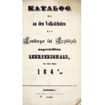 KATALOG des an den Volksschulen der Lemberger lat. Erzdiözese angestellen Lehrpersonals, für das Jahr 1847/...