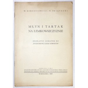 KORZENIEWICZ W., ŚWIĄTECKI W. - A mill and sawmill in the Lemko region. A free supplement to the News of the Mountain Lands....