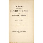 KREMER Józef - Kraków wobec Polski i Sukiennice jego oraz Słowo o Bramie Floryańskiej. Kraków 1870. Druk. Czasu. 8,...