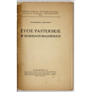 KUBIJOWICZ Włodzimierz - Życie pasterskie w Beskidach Magorskich. Kraków 1927. PAU. 8, s. 63, [1], tabl. 4,...