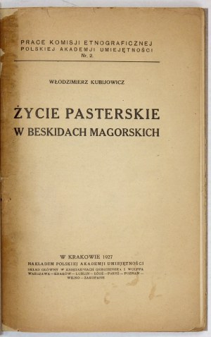 KUBIJOWICZ Włodzimierz - Życie pasterskie w Beskidach Magorskich. Kraków 1927. PAU. 8, s. 63, [1], tabl. 4,...