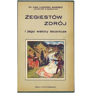 MARZEC Ludzimił - Zegiestów-Zdrój and its medicinal values. Przemyśl 1934. druk. J. Styfi. 16d, pp. 62, [2]. opr....