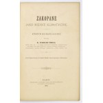 PONIKŁO Stanisław - Zakopane jako miejsce klimatyczne. Kraków 1890. Druk. Uniwersytetu Jagiellońskiego. 8, s. [6],...