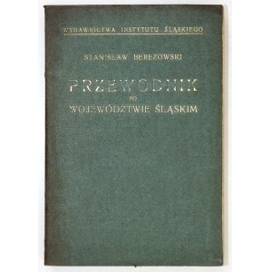 BEREZOWSKI Stanisław - Turystyczno-krajoznawczy przewodnik po województwie śląskim. With 144 illustrations and 29 maps and pla...