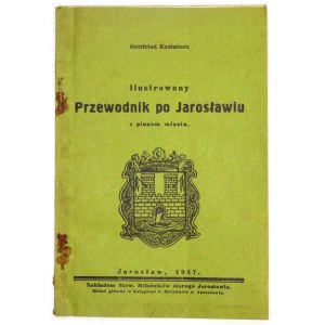 GOTTFRIED Kazimierz - Ilustrowany przewodnik po Jarosławiu z planem miasta. Jarosław 1937. Stow. Mił. star....