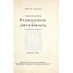 GOTTFRIED Kazimierz - Ilustrowany przewodnik po Jarosławiu z planem miasta. Jarosław 1937. Stow. Mił. star....