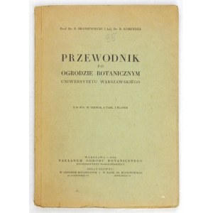 HRYNIEWIECKI Bolesław, KOBENDZA Roman - Guide to the Botanical Garden of the University of Warsaw....