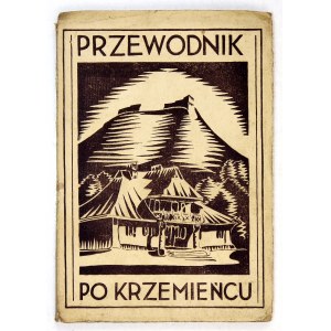 Ein KLEINER illustrierter Führer über Krzemieniec und seine Umgebung. Kollektive Arbeit. Krzemieniec 1932. mies.... Verlag.