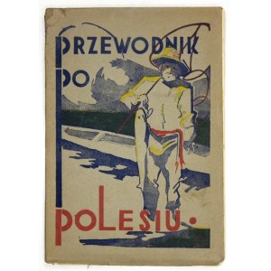 MARCZAK Michał - Przewodnik po Polesiu. Brześć 1935. Nakł. Oddziału Pol. Tow. Krajoznawczego. 8, s. 160, [1]....