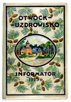 OTWOCK-UZDROWISKO. Informator 1925 r. [Otwock] 1925. Druk. R. Kaniewskiego, Warszawa. 8, s. VIII, [9]-112, tabl....