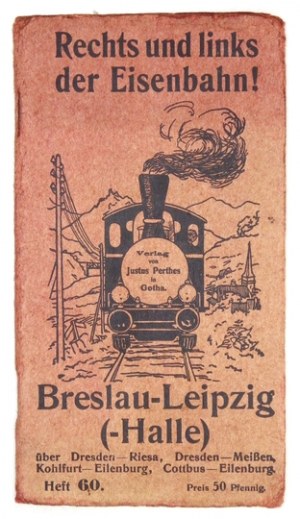 PARTSCH Joseph - Rechts und links der Eisenbahn! Neue Führer auf den Hauptbahnen im Deutschen Reiche. Heft 60:...