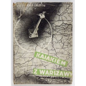 PODHORSKA-OKOŁÓW Marja - Kajakiem z Warszawy. Warschau 1935. gł. Księg. Militär. 16d, S. VI, [2], 196, [4]....