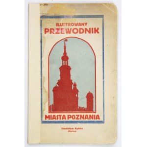 RYBKA Stanisław (Myrius) - Illustrated guide to the city of Poznań. Poznan 1921; druk. Unification of Youth. 8, s....