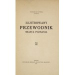 RYBKA Stanisław (Myrius) - Ilustrowany przewodnik miasta Poznania. Poznań 1921. Druk. Zjednoczenia Młodzieży. 8, s....