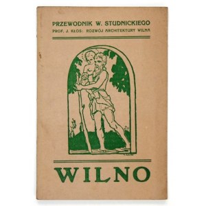 STUDNICKI Waclaw - Vilnius. A guide. Appendix: prof. J. Kłos: Architectural development of Vilnius. 2nd ed. Vilnius 1921....