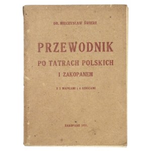 ŚWIERZ Mieczysław - Guide to the Polish Tatra Mountains and Zakopane. Edition II revised and multiplied, with 2 maps and 4 sketches....