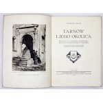 SIMCHE Zdzisław - Tarnów and its surroundings. Published to commemorate the six hundredth anniversary of the founding of the city of Tarnow. With 161 illustrations...