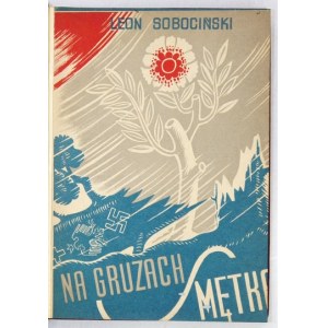 SOBOCIŃSKI Leon - On the debris of Smętek, with 36 illustrations. Warsaw 1947, published by B. Kądziela. 8, pp. 247, [1], plates 24....