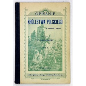 SOSNOWSKI P[aweł] - Opisanie Królestwa Polskiego. Cz. 1: Przyroda kraju. (Z rysunkami i mapami). Wyd. II,...