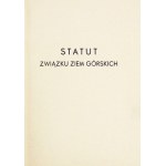 STATUT Związku Ziem Górskich. Warszawa 1937. Druk. Archid. 16d, s. 31, [1]. brosz.